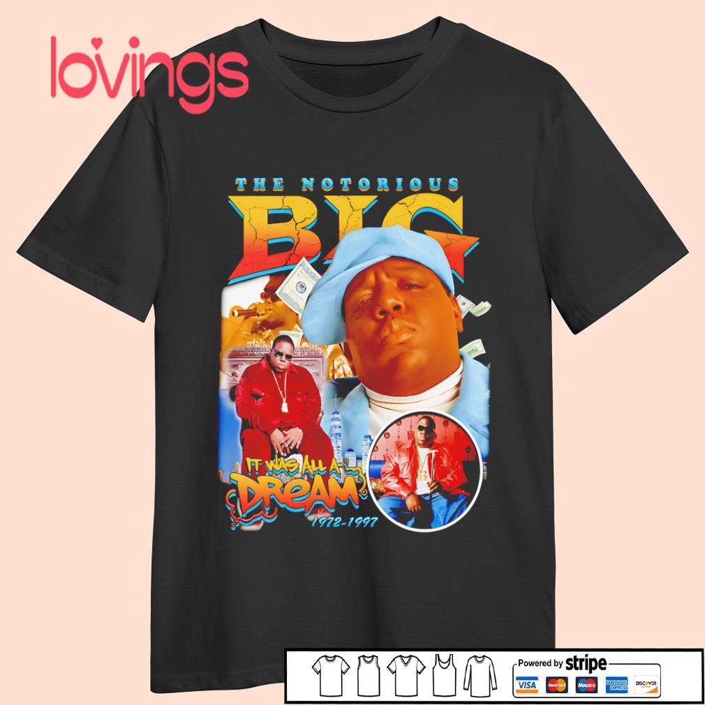 it was all a dream biggie shirt