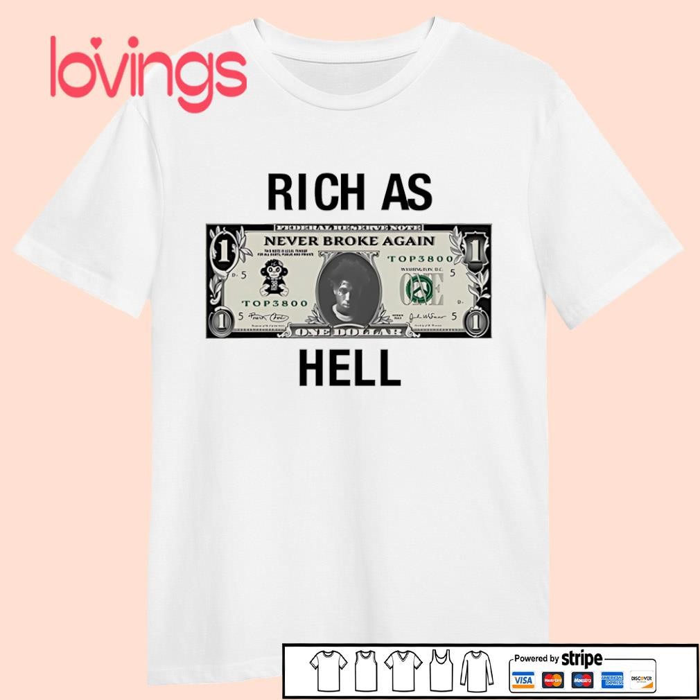 Never Broke Again rich as hell dollar shirt, merch, gear & apparel