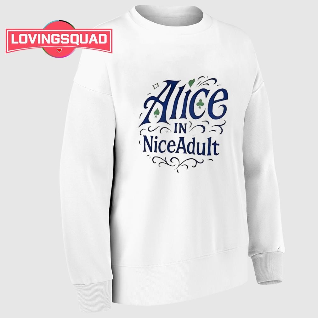 Alice in niceadult shirt, merch, gear & apparel