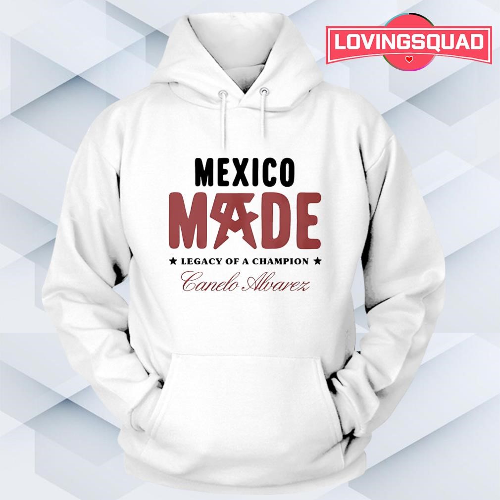 Canelo Alvarez Merch Mexico Made legacy of a champion shirt, merch