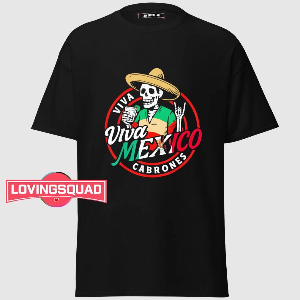 Viva Mexico Shirts Funny Skeleton Men Women Independence Day shirt, merch,  gear \u0026 apparel, image size:1010x1010