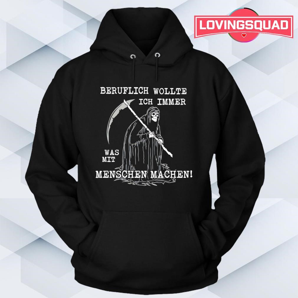 Hoodie 'Beruflich Wollte Ich Was Mit Menschen Machen' - Witziger Sensenmann Pullover