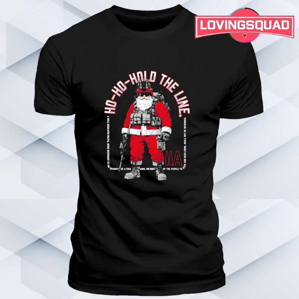Santa ho-ho-hold the line shirt, merch, gear & apparel