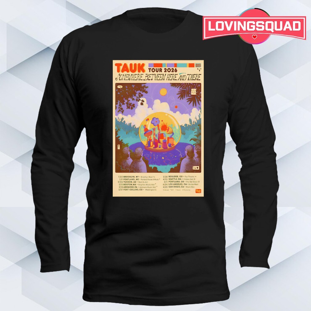Poster TAUK Somewhere Between Here And There Tour 26 shirt, merch