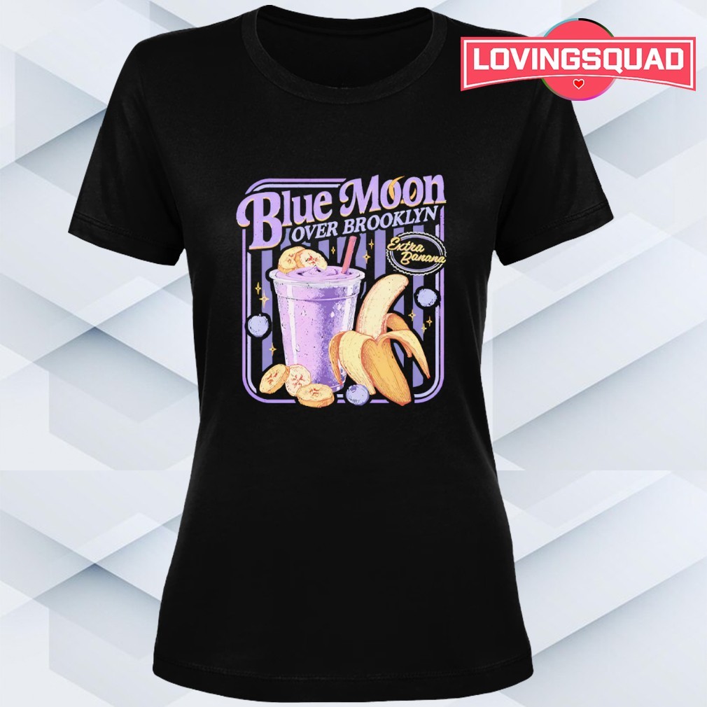 Blue moon over brooklyn extra banana shirt, merch, gear & apparel