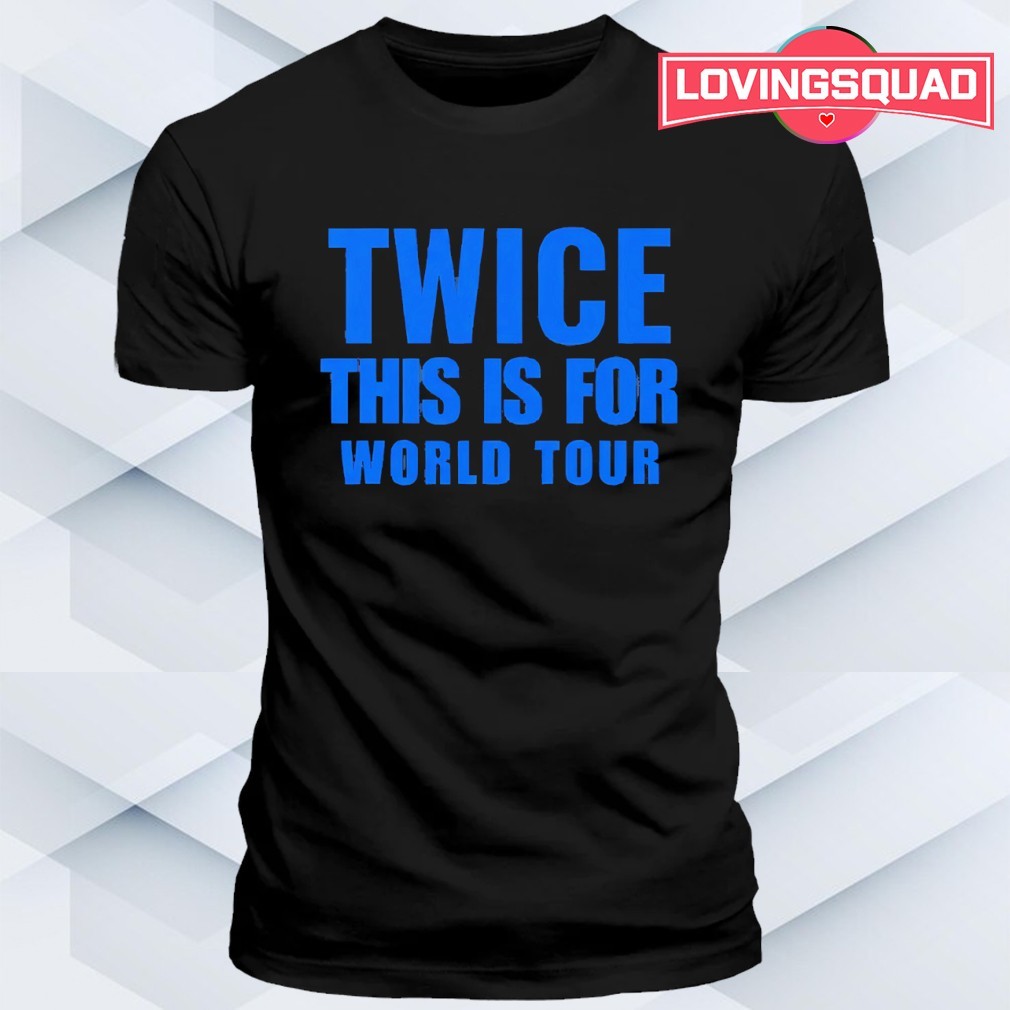 Twice this is for world tour shirt, merch, gear & apparel